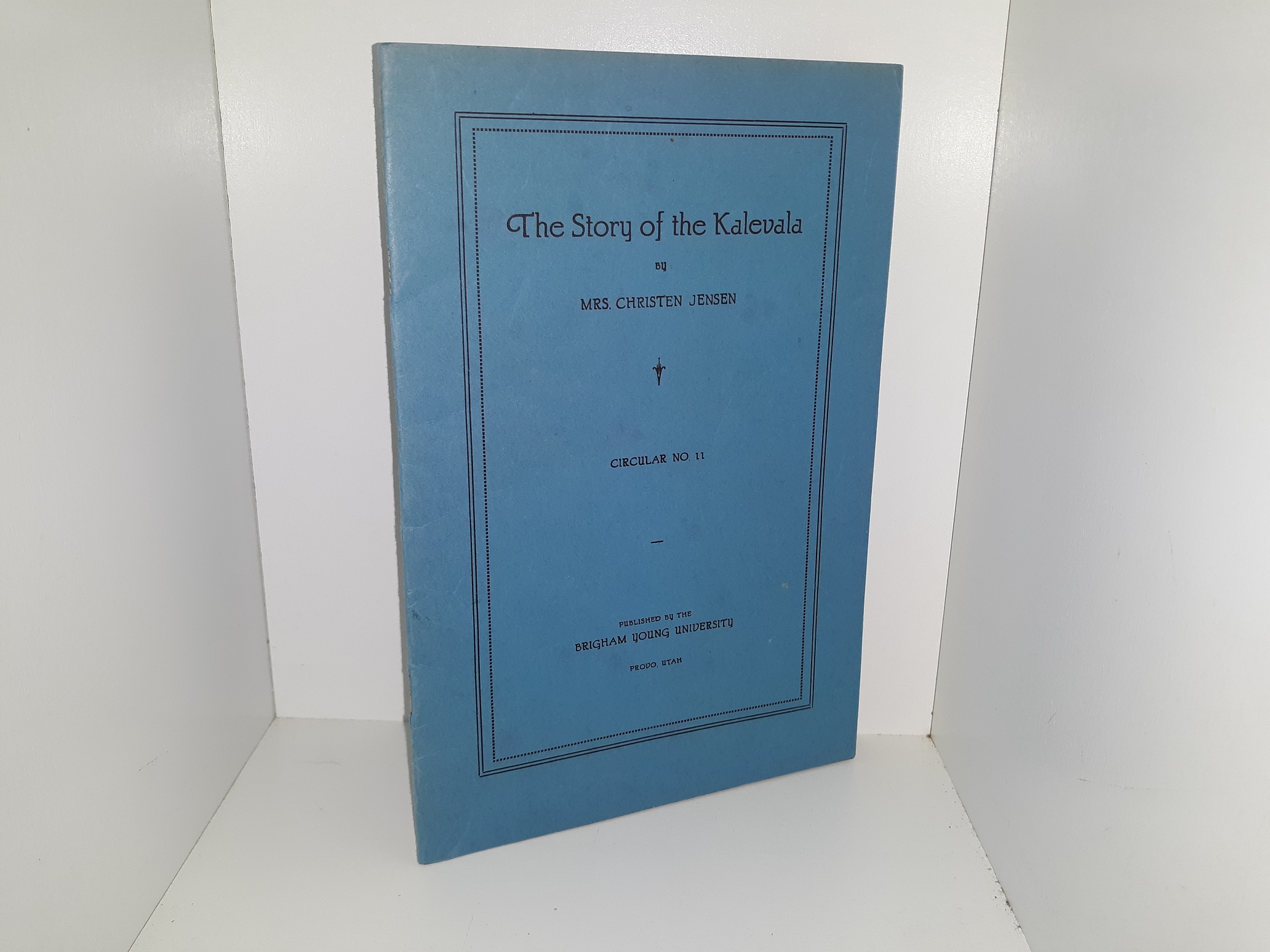 The Story of the Kalevala: Circular No. 11 ~ by Mrs. Christen Jensen