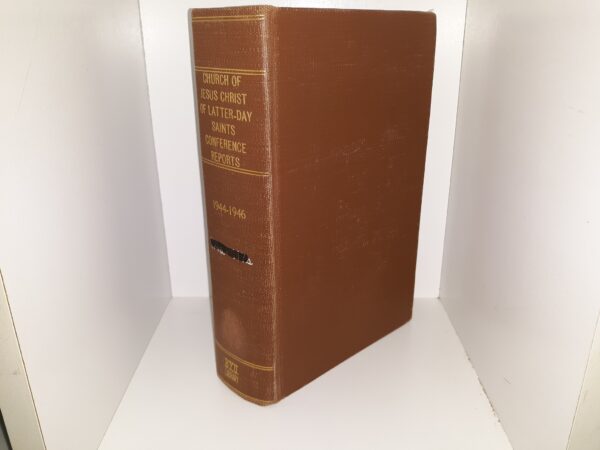 Church of Jesus Christ of Latter-day Saints Conference Reports: 1944-1946