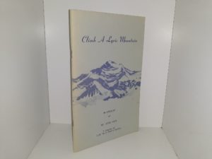 Climb A Lyric Mountain: An Anthology of Ben Lomond Poets (1975) ~ Edited by Helen Mar Cook