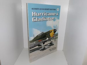 Suomen Ilmavoimien Historia 25: Hurricane & Gladiator (Finnish: History of the Finnish Air Force 25: Hurricane and Gladiator) (2005) ~ by Kalevi Keskinen, and Kari Stenman