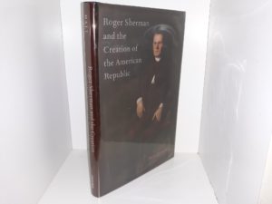 Roger Sherman and the Creation of the American Republic (2013) ~ by Mark David Hall