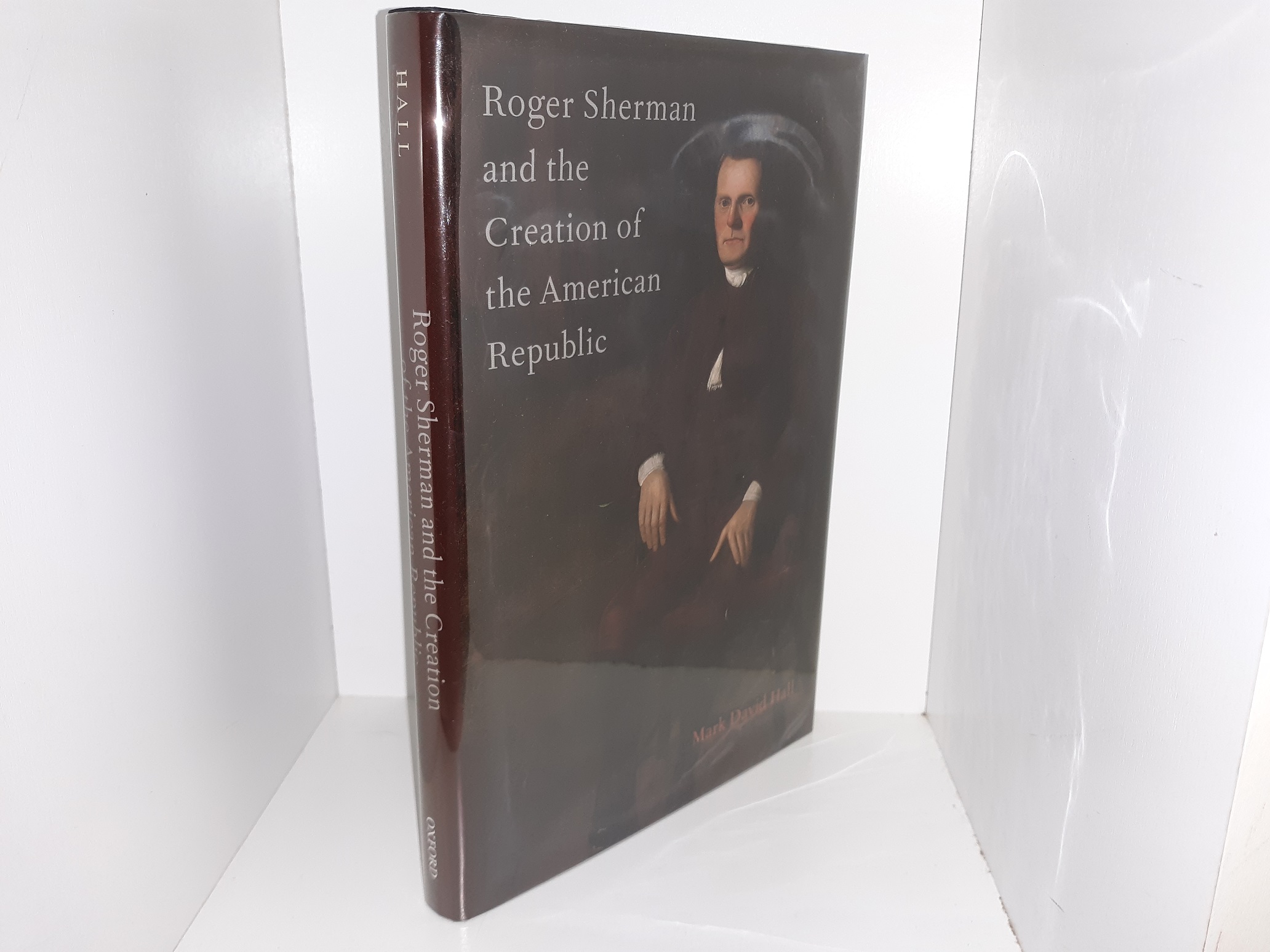 Roger Sherman and the Creation of the American Republic (2013) ~ by Mark David Hall