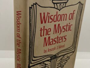 Wisdom of the Mystic Masters (1970) by Joseph J. Weed