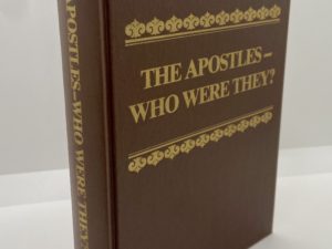 The Apostles – Who Were They? (1983) by: Herbert B. Maw