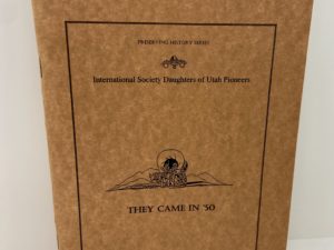 They Came in ’50 (2003) by the International Society Daughters of Utah Pioneers