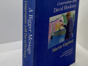 A Bigger Message Conversations with David Hockney (2011) by: Martin Gayford