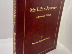 My Life’s Journey – A Personal History – (2003) by: Mariaha Kingdom Peters