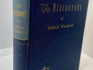 The Discourses of Wilford Woodruff (1969) ~ Compiled by G. Homer Durham