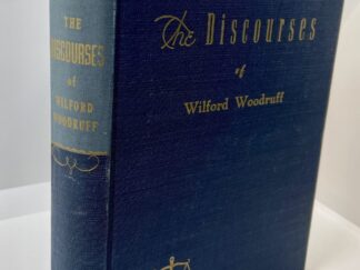 The Discourses of Wilford Woodruff (1969) ~ Compiled by G. Homer Durham