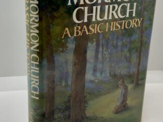 The Mormon Church: A Basic History (Signed and Inscribed) (1986) ~ by Dean Hughes