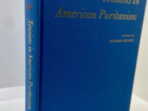 Tension In American Puritanism (1970) Edited by: Richard Reinitz