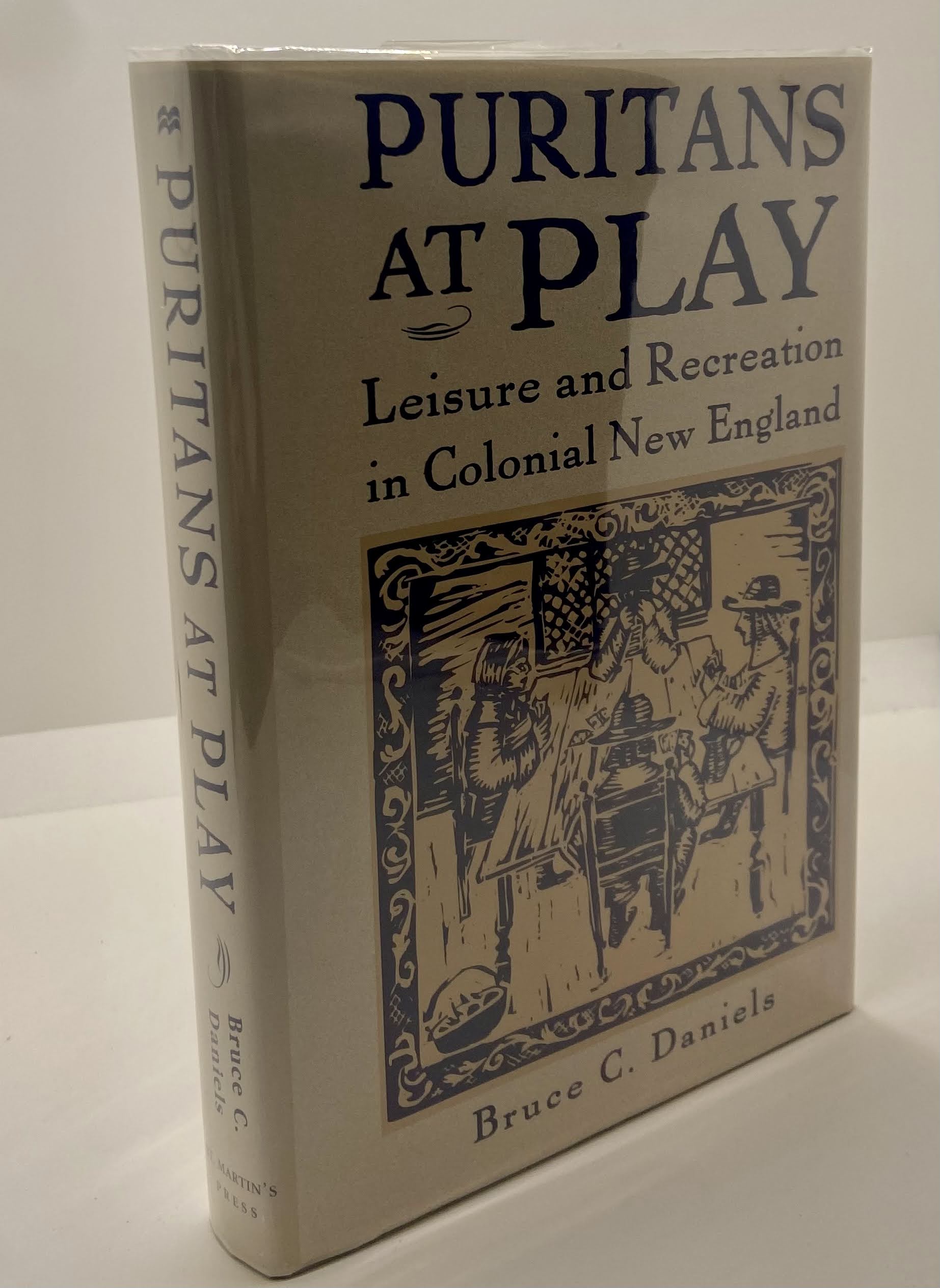 Puritans At Play Leisure And Recreation In Colonial New England (1995) by: Bruce C. Daniels