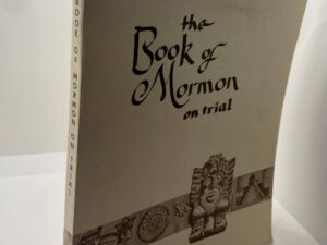 The Book of Mormon on Trial (1975) by: Jack West — Large Size Hardcover