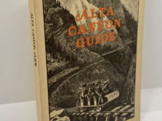 Alta Canyon Guide (1977) Edited by: Dale Gilson