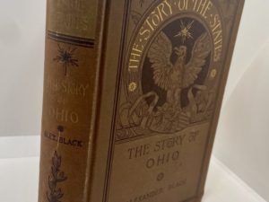 The History Of The States – The Story Of Ohio – (1888) by: Alexander Black
