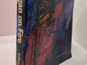 Michigan On Fire (1997) by: Betty Sodders