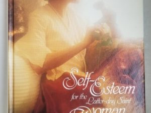 Self-Esteem for the Latter-day Saint Woman — Anita Canfield — Hardbound
