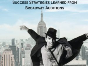 2021 — Auditioning For Life: Success Strategies Learned from Broadway Auditions — Shaun Parry — Paperback