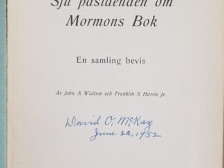 Book Signed by President David O. McKay -- Sju pastaenden om Mormons Bok - En samling bevis -- John A. Widtsoe & Franklin S. Harris
