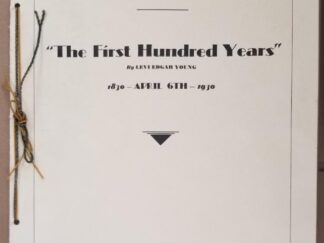 "The First Hundred Years" 1830 -- April 6th -- 1930 --- Souvenir Copy --- Levi Edgar Young (author) -- From the Author's Private Library -- Salt Lake Tribune, April 6th, 1930
