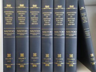 Annotated Record of Baptisms for the Dead 1840-1845 -- Nauvoo, Hancock County, Illinois -- Large Size 7 Volume Set -- Hardbound