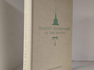 Mighty Missionary Of The Pacific (1961) By: David W. Cummings