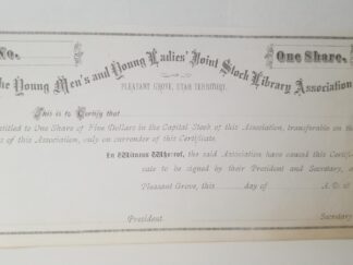 Certificate of Stock:  The Young Men’s and Young Ladies’ Joint Stock Library Association of Pleasant Grove, Utah Territory — 18___?
