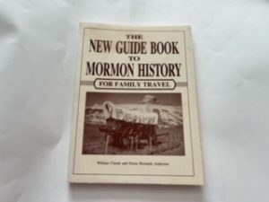 1988-The New Guide Book to Mormon History for Family Travel-William Claude and Eloise Richards Anderson