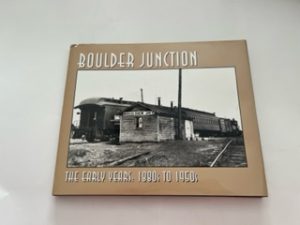 1996-Boulder Juntion: The Early Years: 1880s to 1950s