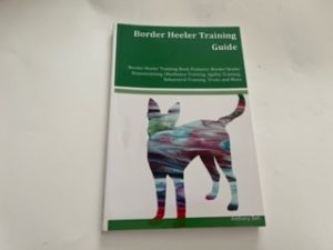 2016- Border Heeler Training Guide- Anthony Bell