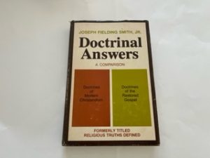 1959-Doctrinal Answers: A Comparison Doctrines of Modern Christendom and Doctrines of the Restored Gospel- Joseph Fielding Smith,Jr.