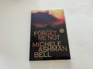 2005-Forget Me Not-Michele Ashman Bell-Signed by the Author