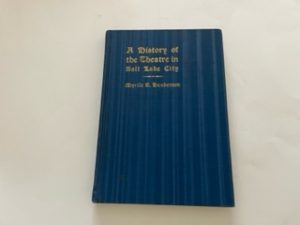1936-A History of the Theatre in Salt Lake City-Myrtle E. Henderson- Inscribed by Author