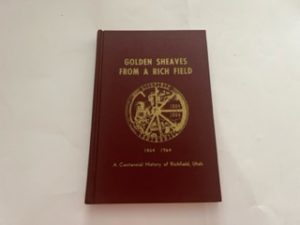1964-Golden Sheaves From a Rich Field: A Centennial History of Richfield,  Utah-Pearl F. Jacobson Chairman