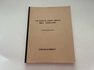 1977-The Story of Joseph Smith’s Bible Translation: A Documented History- Stephen R. Knecht-SIGNED!
