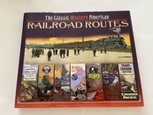 The Classic Western American Railroads Routes- Bruce Clement Cooper
