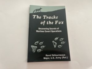 2000-The Tracks of the Fox: Uncovering Secrets of Wartime Covert Operations-Rene Defourneaux Major, U.S.Army (Ret.)-Signed!