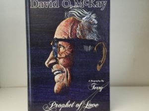 David O. McKay, Prophet of Love — A Biography by Keith Terry — Hardbound