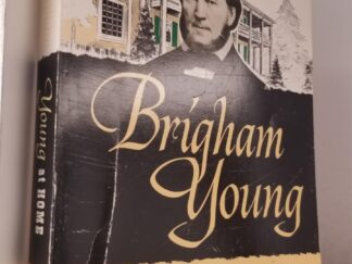 Brigham Young at Home --- Clarissa Young Spencer & Mabel Harmer --- Softbound