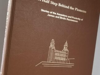 1999 --- A Half Step Behind the Pioneers --- Stories of the Ancestors & Posterity of James & Birdie Rasmussen --- Brown Bonded Leather Binding