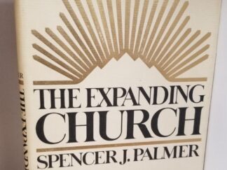 The Expanding Church --- Spencer J. Palmer --- Hardbound with Dust Jacket