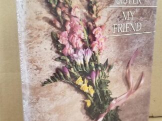 My Neighbor, My Sister, My Friend --- Ardeth Greene Kapp --- Hardcover with Dust Jacket