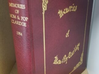 1984 --- Memories of Mom & Pop Claridge --- Edward Maddocks Claridge and Lillian Layton Claridge --- Large Size Hardbound