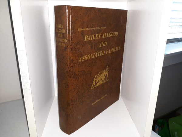 Bailey Allgood and Associated Families: Following The Pathways Of Our Ancestors (1980) ~ by Grace Evelyn Bailey Hull