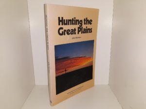 Hunting the Great Plains (Signed) (1979) ~ by John Barsness