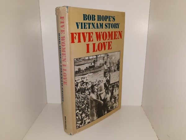 Five Women I Love: Bob Hope’s Vietnam Story (1966) ~ by Bob Hope