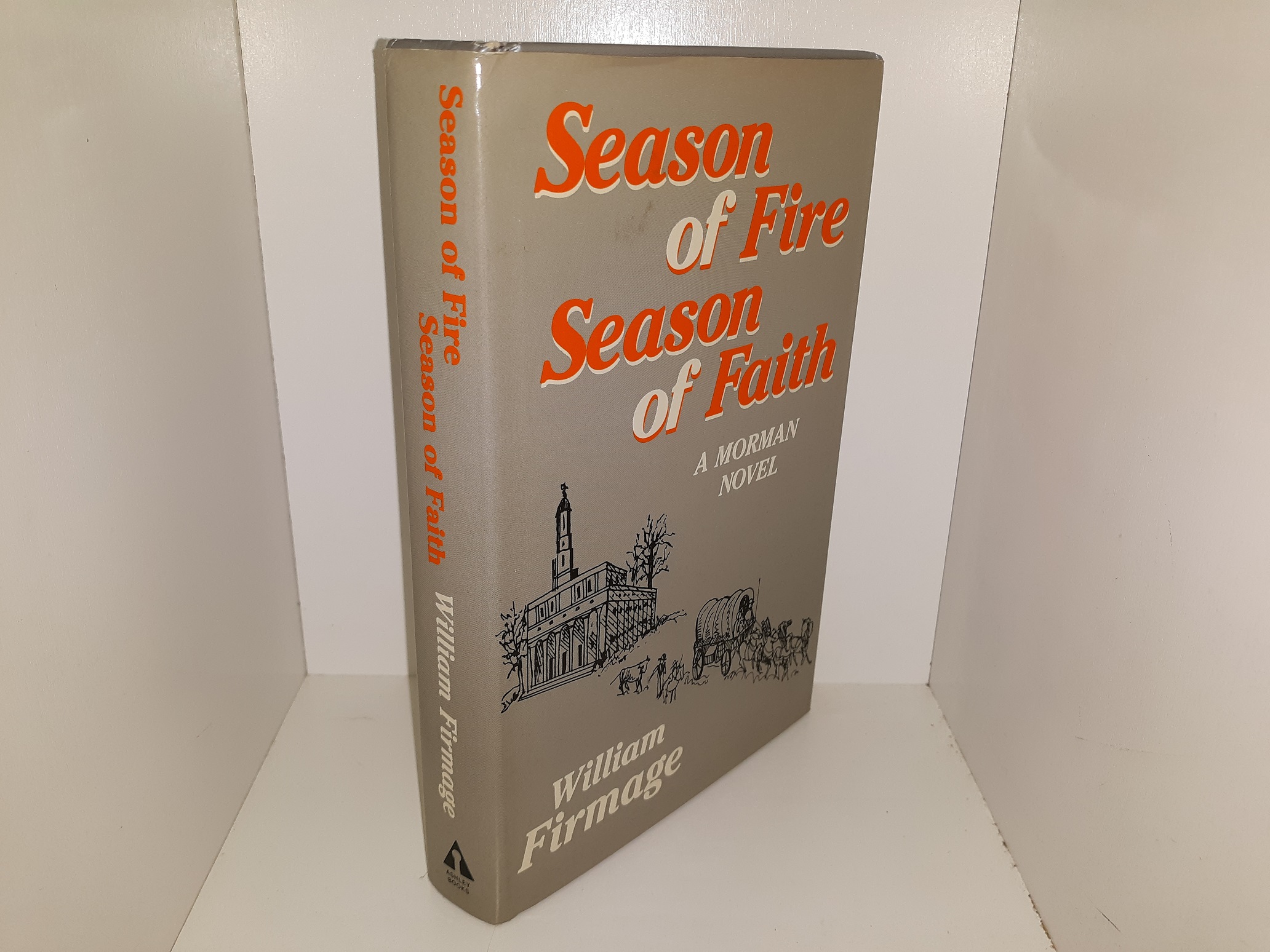 Season of Fire, Season of Faith (1983) ~ by William Kenneth Firmage