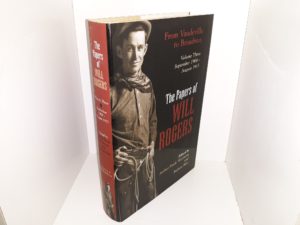 The Papers of Will Rogers: Vol. 3: September 1908-August 1915 (2001)~ Edited by Arthur Frank Wertheim, and Barbara Bair