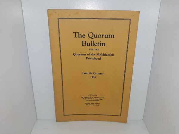 The Quorum Bulletin for the Quorums of the Melchizedek Priesthood: Fourth Quarter, 1934 (1934)