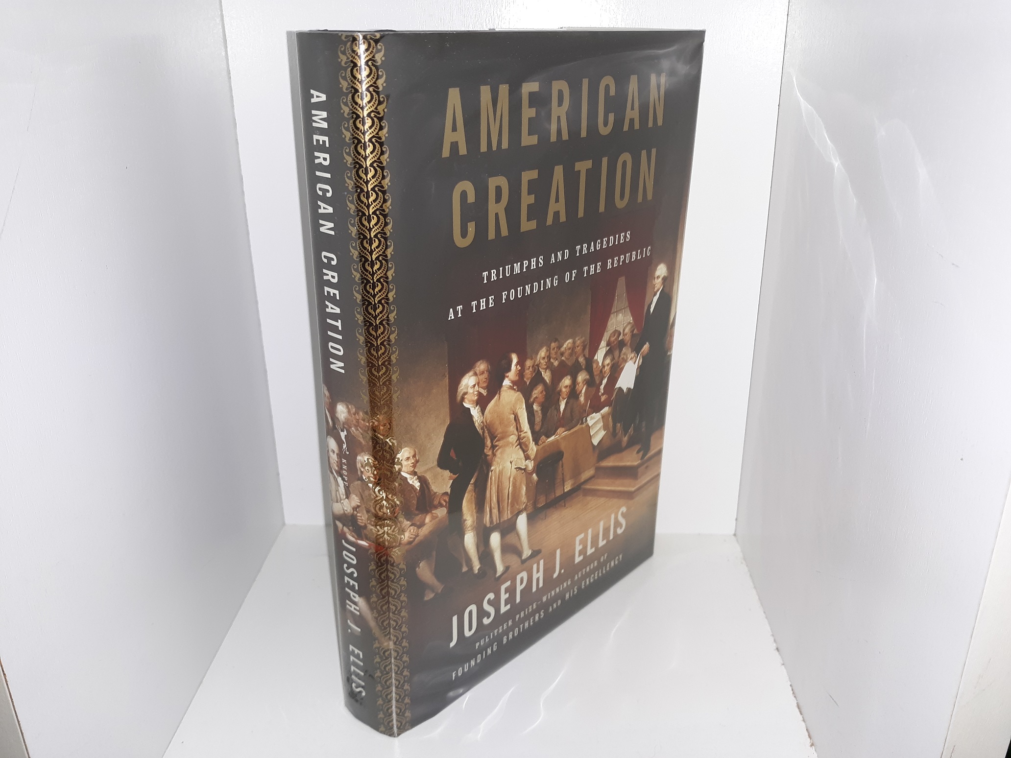 American Creation: Triumphs and Tragedies at the Founding of the Republic (2007) ~ by Joseph J. Ellis